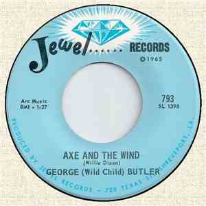 George (Wild Child) Butler - Axe And The Wind