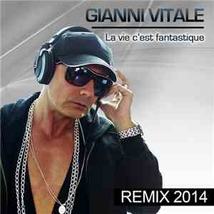 Gianni Vitale - La Vie C'est Fantastique (Remix 2014)