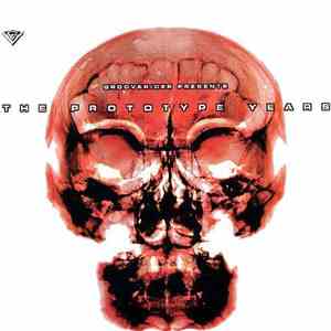 Grooverider - The Prototype Years
