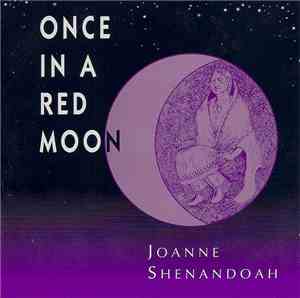 Joanne Shenandoah - Once In A Red Moon