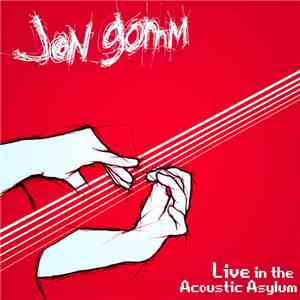 Jon Gomm - Live In The Acoustic Asylum