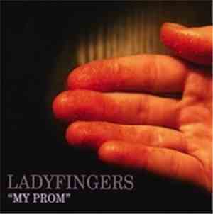 Ladyfingers - My Prom