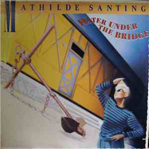 Mathilde Santing - Water Under The Bridge