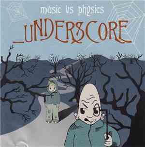 Music Vs Physics - _Underscore