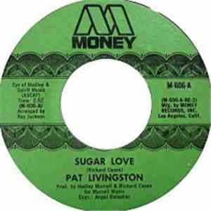 Pat Livingston - Sugar Love / You Bet I Would