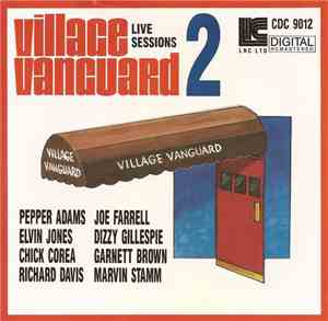 Pepper Adams, Elvin Jones, Chick Corea, Richard Davis , Joe Farrell, Dizzy Gillespie, Garnett Brown, Marvin Stamm - Village Vanguard Live Sessions 2