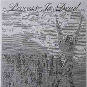 Process Is Dead - Process Is Dead