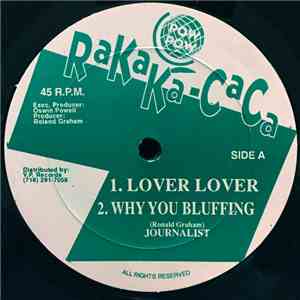 Rakaka-Caca, Journalist  - Lover Lover / Why You Bluffing / Dem A Fake