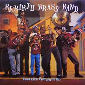 Rebirth Brass Band - Feel Like Funkin' It Up