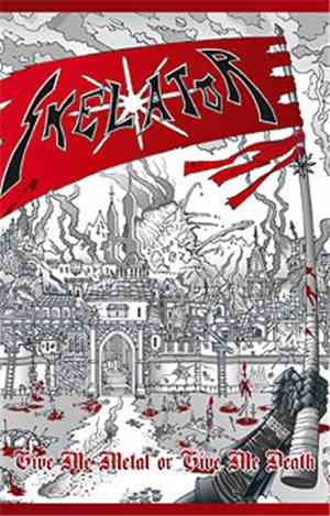 Skelator - Give Me Metal Or Give Me Death