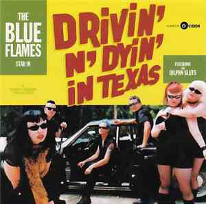 The Blue Flames  - Drivin' N' Dyin' In Texas