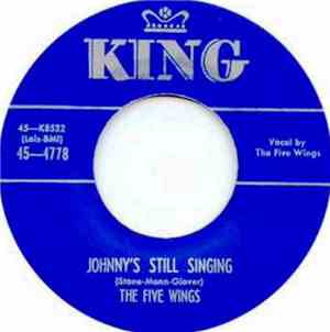 The Five Wings - Johnny's Still Singing / Johnny Has Gone