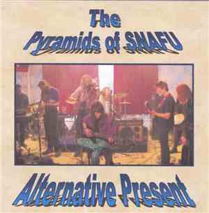 The Pyramids Of SNAFU - Alternative Present