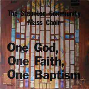 The Staunton Community Mass Choir - One God, One Faith, One Baptism