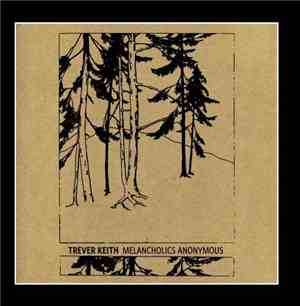 Trever Keith - Melancholics Anonymous