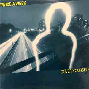 Twice A Week - Cover Yourself