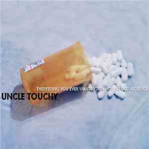 Uncle Touchy - Everything You Ever Wanted To Know About Violence