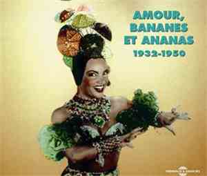Various - Amour, Bananes Et Ananas 1932-1950