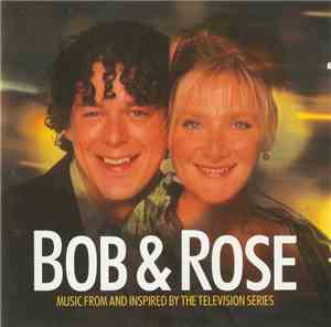 Various - Bob & Rose. Music From And Inspired By The Television Series