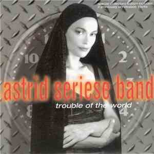 Astrid Seriese Band - Trouble Of The World
