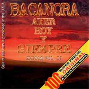 Bacanora - Ayer, Hoy Y Siempre, Exitos Vol II