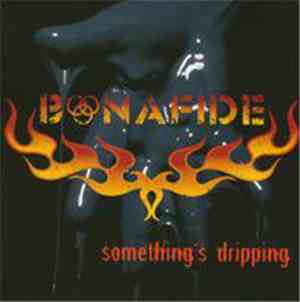 Bonafide  - Something's Dripping