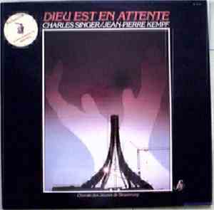 Charles Singer  / Jean-Pierre Kempf / Chorale Des Jeunes De Strasbourg - Dieu Est En Attente
