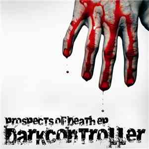 Darkcontroller - Prospects Of Death EP