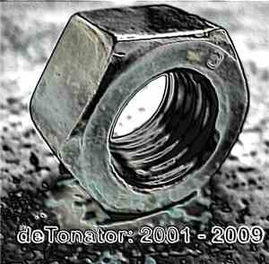 DeTonator - 2001 - 2009