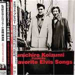 Elvis Presley - Junichiro Koizumi Presents My Favorite Elvis Songs