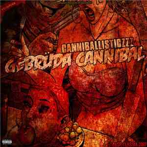 Gebrüda Cannibal - Canniballisticzzz (Neuauflage)