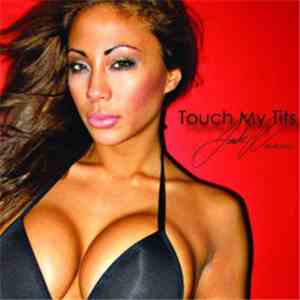 Jackie Navarro - Touch My Tits