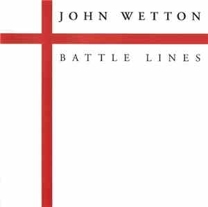 John Wetton - Battle Lines