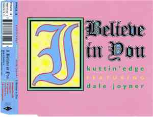 Kuttin' Edge Featuring Dale Joyner - I Believe In You