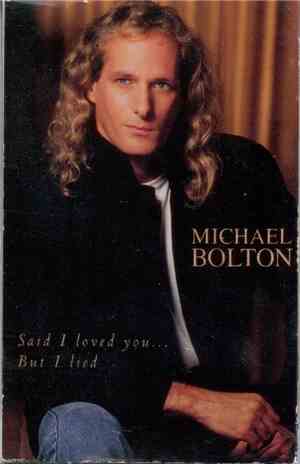 Michael Bolton - Said I Loved You...But I Lied