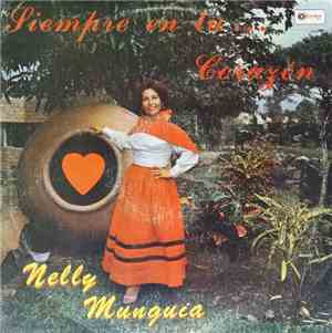 Nelly Munguía - Siempre En Tu...Coorazón
