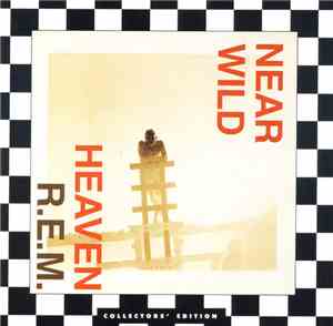 R.E.M. - Near Wild Heaven