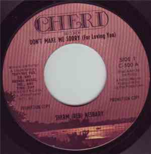 Sherm (REB) Nesbary - Don't Make Me Sorry (For Loving You)