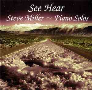 Steve Miller  - See Hear - Piano Solos