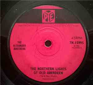 The Alexander Brothers - The Northern Lights Of Old Aberdeen / Down In The  ...