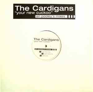 The Cardigans - Your New Cuckoo (Ian Pooley's Mixes)