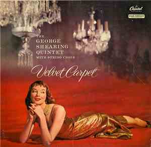 The George Shearing Quintet With String Choir - Velvet Carpet