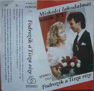 Various - Miskolci Lakodalmas Nóták - Fodrozik A Tisza Vize
