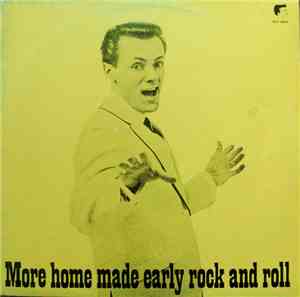 Various - More Home Made Early Rock And Roll