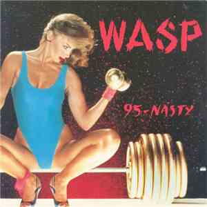 W.A.S.P. - 9.5. - N.A.S.T.Y.
