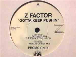 Z Factor - Gotta Keep Pushin'