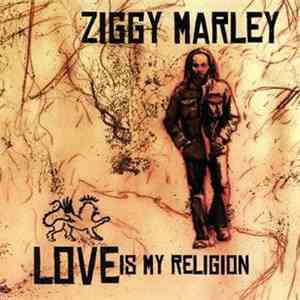 Ziggy Marley - Love Is My Religion