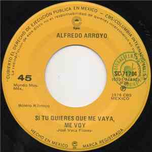 Alfredo Arroyo - Si Tu Quieres Que Me Vaya, Me Voy