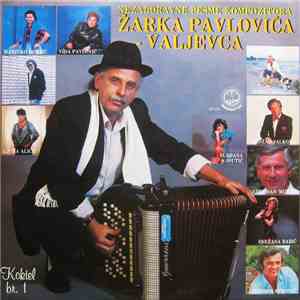 Žarko Pavlović Valjevac / Various - Nezaboravne Pesme Kompozitora Žarka Pav ...