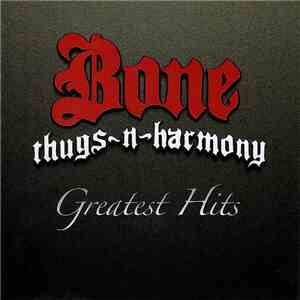 Bone Thugs-N-Harmony - Greatest Hits